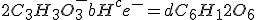 2C_3H_3O_3^-+bH^++ce^-=dC_6H_12O_6