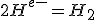 2H^++e^-=H_2