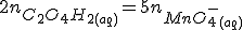 2n_{C_2O_4H_2_{(aq)}}=5n_{MnO_4^-_{(aq)}}