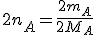 2n_A=\frac{2m_A}{2M_A}