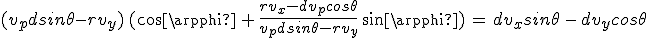 3$(v_pdsin\theta-rv_y)\,(cos\varphi\,+\,\frac{rv_x-dv_pcos\theta}{v_pdsin\theta-rv_y}\,sin\varphi)\,=\,dv_xsin\theta\,-\,dv_ycos\theta