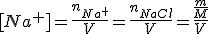 3$[Na^+]=\frac{n_{Na^+}}{V}=\frac{n_{NaCl}}{V}=\frac{\frac{m}{M}}{V}