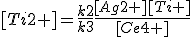 3$[Ti2+]=\frac{k2}{k3}\frac{[Ag2+][Ti+]}{[Ce4+]}