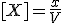 3$[X]=\frac{x}{V}