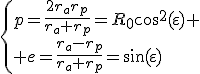 3$\{p=\fr{2r_ar_p}{r_a+r_p}=R_0\cos^2(\varepsilon) \\ e=\fr{r_a-r_p}{r_a+r_p}=\sin(\varepsilon)