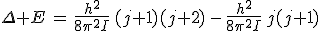 3$\Delta E\,=\,\frac{h^2}{8\pi^2I}\,(j+1)(j+2)\,-\,\frac{h^2}{8\pi^2I}\,j(j+1)