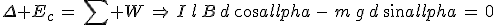3$\Delta E_c\,=\,\sum W\,\Rightarrow\,I\,l\,B\,d\,cos\alpha\,-\,\,m\,g\,d\,sin\alpha\,=\,0