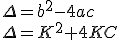 3$\Delta=b^2-4ac\\\\\Delta=K^2+4KC
