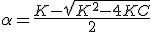 3$\alpha=\frac{K-\sqrt{K^2-4KC}}{2}