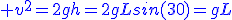 3$\blue v^2=2gh=2gLsin(30)=gL