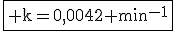 3$\fbox{\rm k=0,0042 min^{-1}