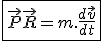 3$\fbox{\vec{P} + \vec{R} = m.\frac{d\vec{v}}{dt}}