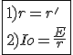 3$\fbox{1) r = r'
 \\ 
 \\ 2) Io = \frac{E}{r}}