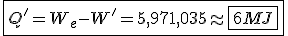 3$\fbox{Q'=W_e-W'=5,971,035\approx\fbox{6MJ}}