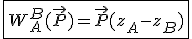 3$\fbox{W_A^B(\vec{P})=\vec{P}(z_A-z_B)