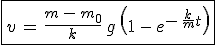 3$\fbox{v\,=\,\frac{m\,-\,m_0}{k}\,g\,\left(1\,-\,e^{-\,\frac{k}{m}t}\right)}