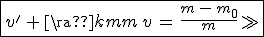3$\fbox{v^'\,+\,\frac{k}{m}\,v\,=\,\frac{m\,-\,m_0}{m}\,g}