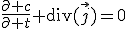 3$\fr{\partial c}{\partial t}+\rm{div}(\vec{j})=0