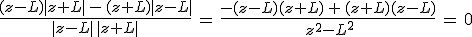 3$\frac{(z-L)|z+L|\,-\,(z+L)|z-L|}{\,|z-L|\,|z+L|\,}\,=\,\frac{-(z-L)(z+L)\,+\,(z+L)(z-L)}{\,z^2-L^2}\,=\,0
