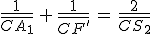 3$\frac{1}{\bar{CA_1}}\,+\,\frac{1}{\bar{CF'}}\,=\,\frac{2}{\bar{CS_2}}