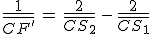 3$\frac{1}{\bar{CF'}}\,=\,\frac{2}{\bar{CS_2}}\,-\,\frac{2}{\bar{CS_1}}