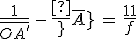3$\frac{1}{\bar{OA^'}}\,-\,\frac{1}{\bar{OA}}\,=\,\frac{1}{f}