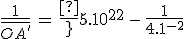 3$\frac{1}{\bar{OA^'}}\,=\,\frac{1}{5.10^{-2}}\,-\,\frac{1}{4.10^{-2}}