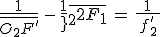 3$\frac{1}{\bar{O_2F^'}}\,-\,\frac{1}{\bar{O_2F_1}}\,=\,\frac{1}{\,f^'_2\,}