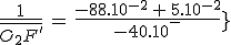 3$\frac{1}{\bar{O_2F^'}}\,=\,\frac{-8.10^{-2}\,+\,5.10^{-2}}{-40.10^{-4}}