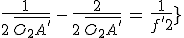 3$\frac{1}{2\,\bar{O_2A^{'}}}\,-\,\frac{2}{2\,\bar{O_2A^{'}}}\,=\,\frac{1}{f^'_2}