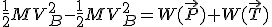 3$\frac{1}{2}MV_B^2-\frac{1}{2}MV_B^2=W(\vec{P})+W(\vec{T})