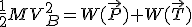 3$\frac{1}{2}MV_B^2=W(\vec{P})+W(\vec{T})