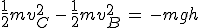 3$\frac{1}{2}mv_C^2\,-\,\frac{1}{2}mv_B^2\,=\,-mgh
