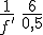 3$\frac{1}{f^'}\,=\,\frac{6}{0,5}