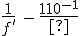 3$\frac{1}{f^'}\,=\,-\,\frac{1}{10^{-1}}