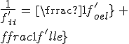 3$\frac{1}{f^'_{tot}}\,=\,\frac{1}{f^'_{oeil}}\,+\,\frac{1}{f^'_{len}}