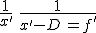 3$\frac{1}{x^'}\,-\,\frac{1}{x^'-D}\,=\,\frac{1}{f^'}