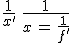 3$\frac{1}{x^'}\,-\,\frac{1}{x}\,=\,\frac{1}{f^'}