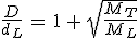 3$\frac{D}{d_L}\,=\,1\,+\,\sqrt{\frac{M_T}{M_L}}