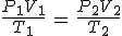 3$\frac{P_1V_1}{T_1}\,=\,\frac{P_2V_2}{T_2}