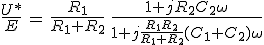 3$\frac{U*}{E}\,=\,\frac{R_1}{R_1+R_2}\,\,\frac{1+jR_2C_2\omega}{1+j\frac{R_1R_2}{R_1+R_2}(C_1+C_2)\omega}