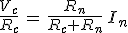 3$\frac{V_c}{R_c}\,=\,\frac{R_n}{R_c+R_n}\,I_n