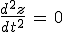 3$\frac{d^2z}{dt^2}\,=\,0