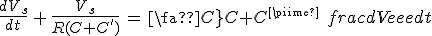 3$\frac{dV_s}{dt}\,+\,\frac{V_s}{R(C+C^')}\,=\,\frac{C}{C+C^'\,}\,\frac{dV_e}{dt}