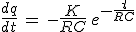 3$\frac{dq}{dt}\,=\,-\frac{K}{RC}\,e^{-\frac{t}{RC}}