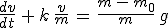 3$\frac{dv}{dt}\,+\,k\,\frac{v}{m}\,=\,\frac{m\,-\,m_0}{m}\,g