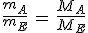3$\frac{m_A}{m_E}\,=\,\frac{M_A}{M_E}