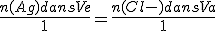 3$\frac{n(Ag+) dans Ve}{1} = \frac{n(Cl-) dans Va}{1}
