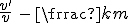 3$\frac{v^'}{v}\,=\,-\,\frac{k}{m}