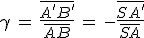 3$\gamma\,=\,\frac{\overline{A'B'}}{\overline{AB}}\,=\,-\frac{\overline{SA'}}{\overline{SA}}